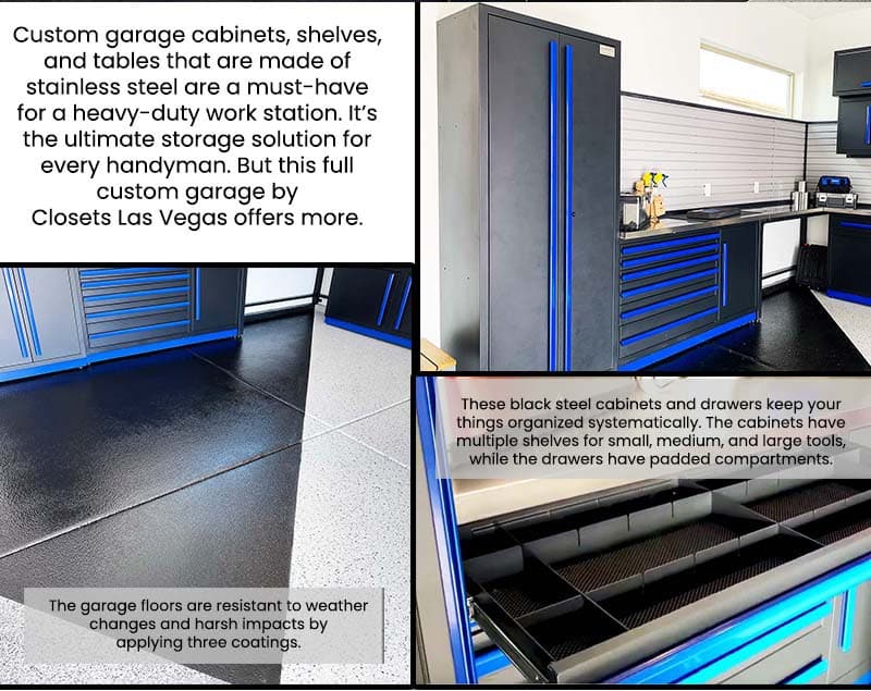 This custom garage in Las Vegas features a black stainless steel cabinet with blue handles, coated garage floor, and padded drawers to keep your tools organized.